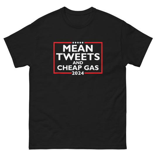 Mean Tweets And Cheap Gas 2024 Funny Trump T-Shirt